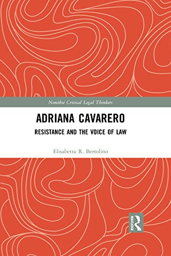 Adriana Cavarero: Resistance and the Voice of Law (Nomikoi: Critical Legal Thinkers)