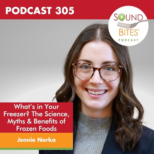 305: What's in Your Freezer? The Science, Myths & Benefits of Frozen Foods &ndash; Jennie Norka