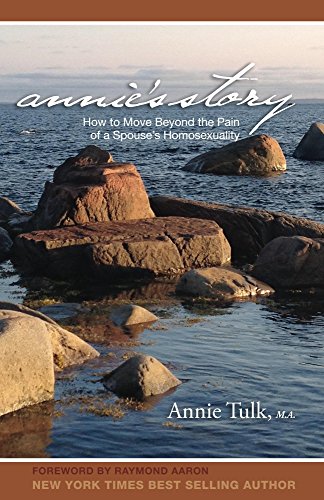 Télécharger Annie's Story: How to Move Beyond the Pain of a Spouse's Homosexuality (English Edition) PDF Ebook En Ligne