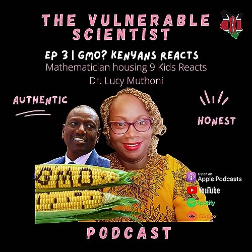 003 | GMO? Mathematician housing 9 kids Reacts | Dr. Lucy Muthoni