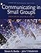 REVEL for Communicating in Small Groups: Principles and Practices Books a la Carte Edition Plus REVEL -- Access Card Package (11th Edition)