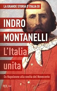 Vedi scheda su Amazon La grande storia d'Italia. L'Italia unita. Da Napoleone alla svolta del Novecento