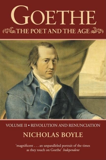 Goethe: The Poet and the Age: Volume II: Revolution and Renunciation, 1790-1803: v.2