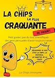 La chips la plus craquante du paquet: Petit guide (pas du tout scientifique) des gens persuadés d’avoir toujours raison