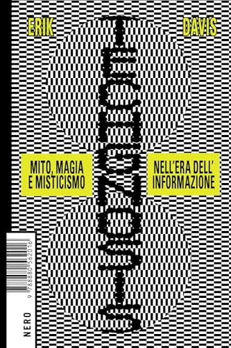 Techgnosis. Mito magia e misticismo nell'era dell'informazione