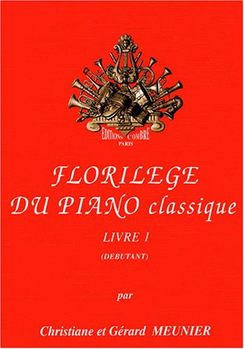 Florilège du piano classique - livre 1 (French Edition)      Sheet music – January 1, 1995