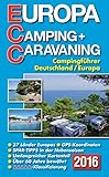  ECC - Europa Camping- + Caravaning-Führer 2016: Campingführer Deutschland / Europa: Campingführer Deutschland/Europa. 5500 Campingplätze in ganz ... Spar-Tipps in der Nebensaison