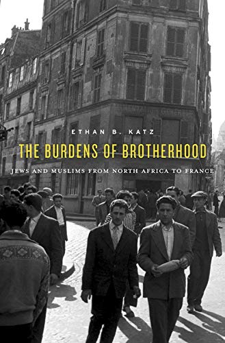  The Burdens of Brotherhood – Jews and Muslims from North Africa to France Livre PDF Gratuit
