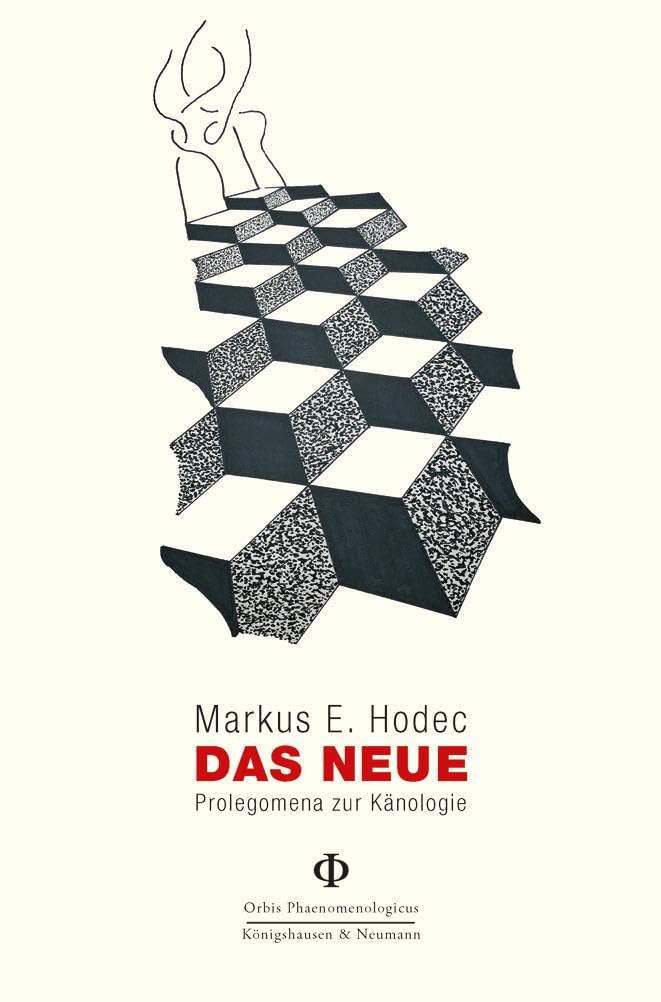 Das Neue: Prolegomena zur Känologie (Orbis Phaenomenologicus Studien)