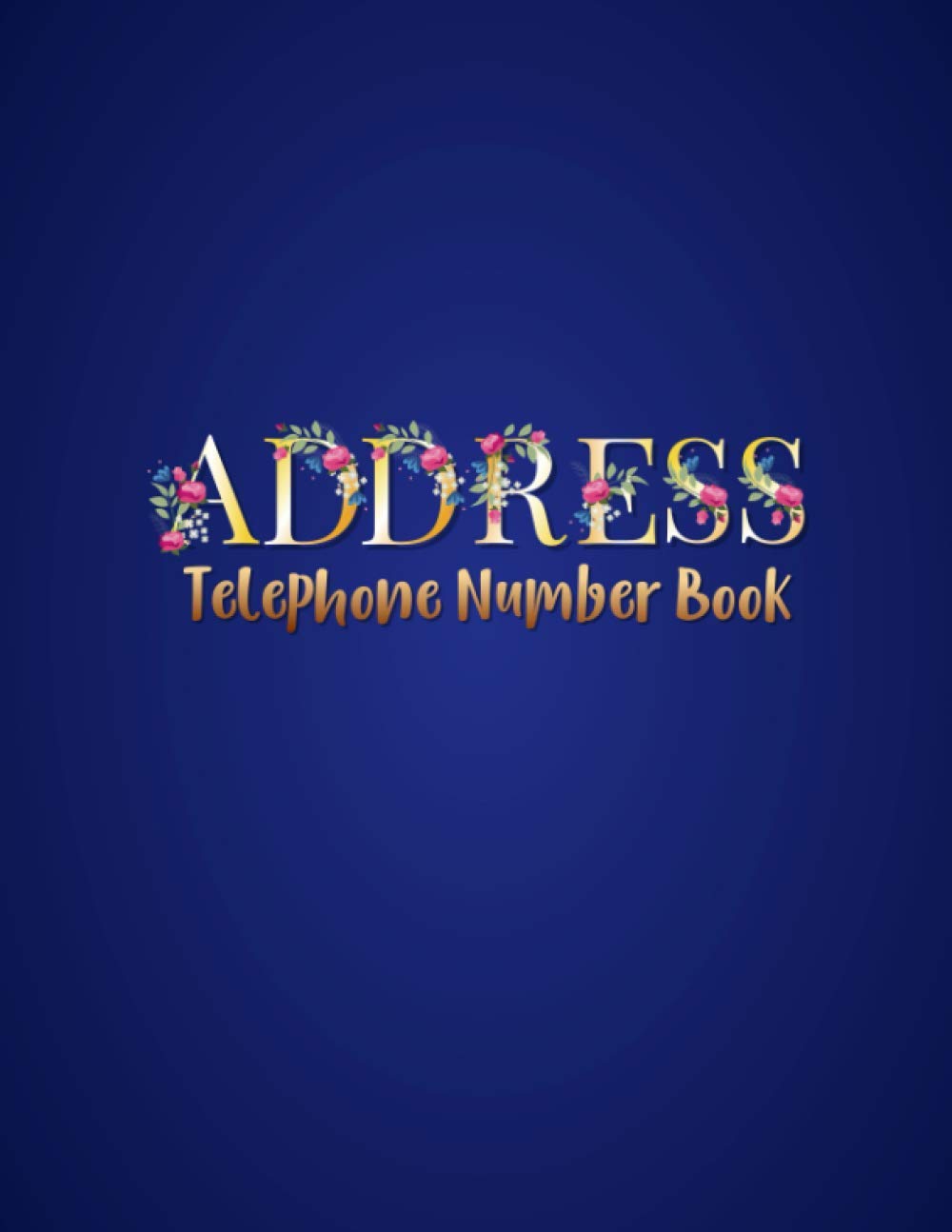 Address Telephone Number Book: A-Z Alphabetical Index Address Book | Address Book For Seniors Large Print | Address Books For Women Large | Address Book Floral Alphabet Paperback (31)