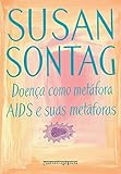 Doença como metáfora / Aids e suas metáforas