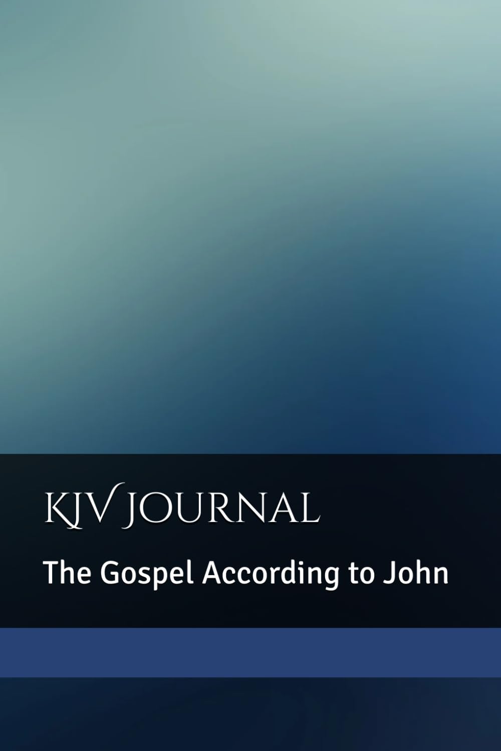 KJV Journal: The Gospel According to John