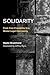 Solidarity: From Civic Friendship To A Global Legal Community (Studies in Contemporary German Social Thought)