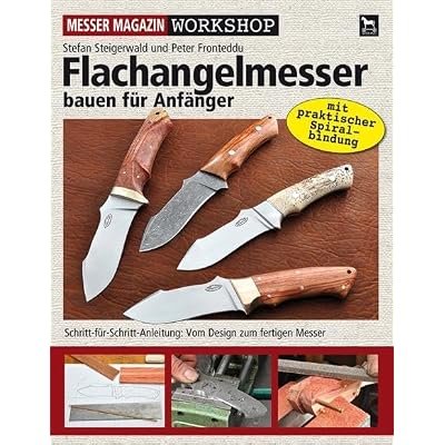 Flachangelmesser bauen f&uuml;r Anf&auml;nger: Schritt-f&uuml;r-Schritt-Anleitung
