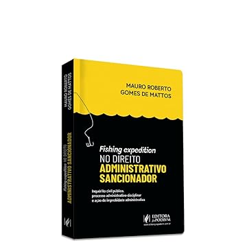 Capa do livro Fishing Expedition no Direito Administrativo Sancionador: Inquérito Civil Público, Processo Administrativo Disciplinar e Ação de Improbidade Administrativa