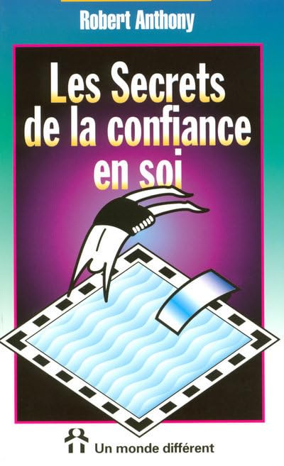Secrets de la confiance en soi ANTHONY, ROBERT (DR)
