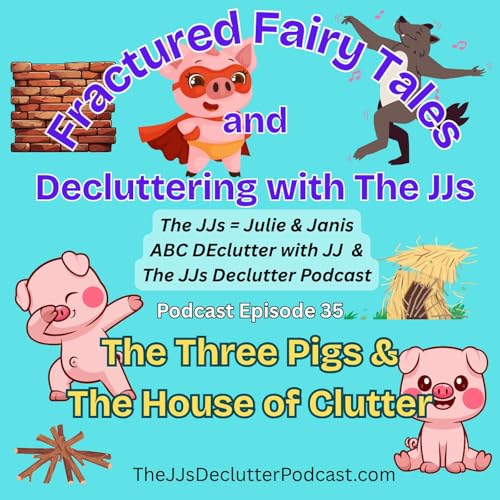 Page de couverture de Ep 35 – The 3 Pigs & the House of Clutter