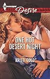 One Hot Desert Night (Harlequin Desire Book 2350)