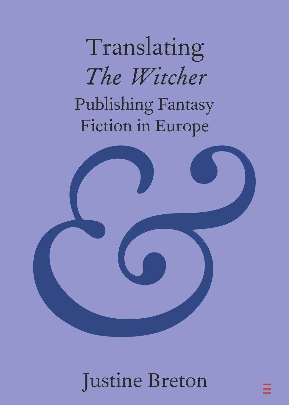 Translating The Witcher: Publishing Fantasy Fiction in Europe (Elements in Publishing and Book Culture)
