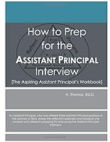 How to Prep for the Assistant Principal Interview: The Aspiring Assistant Principal's Workbook 1973865866 Book Cover