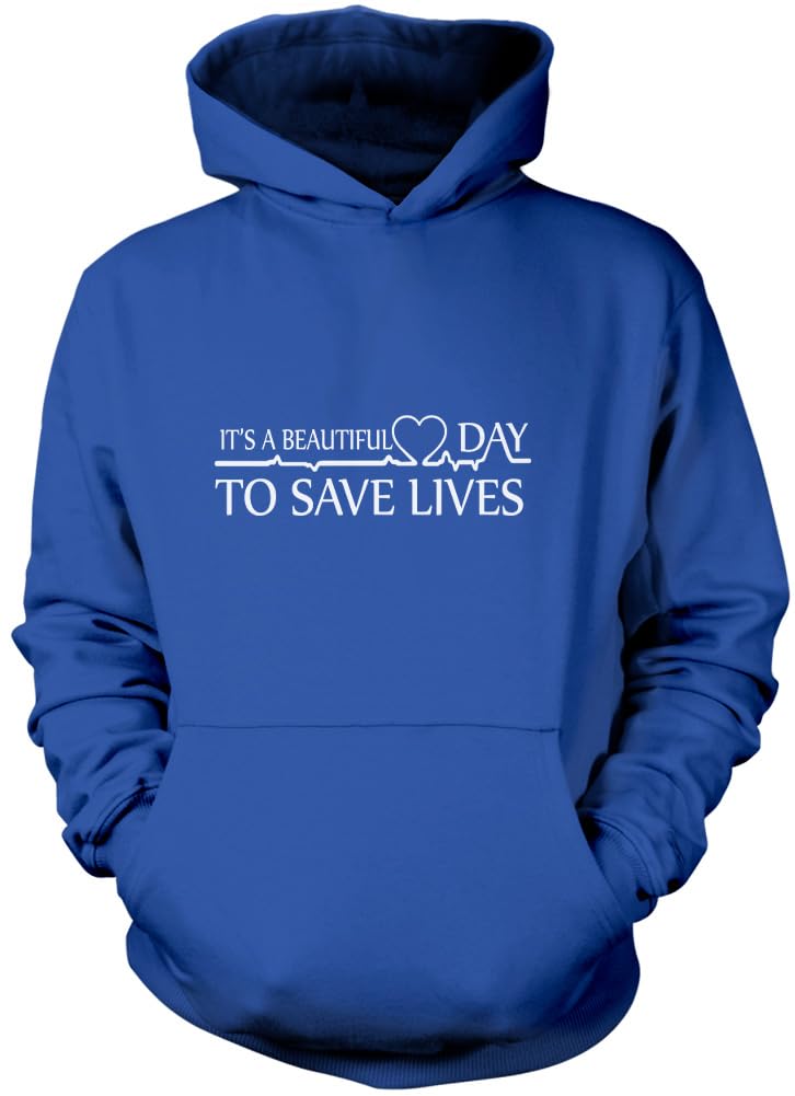 It's a Beautiful Day to Save Lives - Unisex Hoodie - Hospital TV Show Merch My Person L Blue