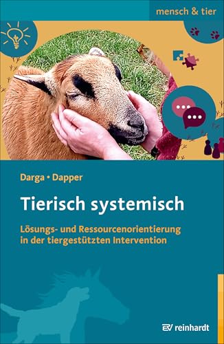 Tierisch systemisch: Lösungs- und Ressourcenorientierung in der tiergestützten Intervention (mensch & tier)