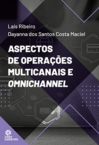 Aspectos de operações multicanais e omnichannel - Ribeiro, Laís