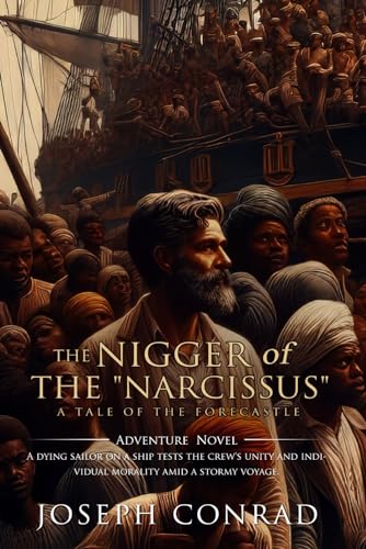 The nigger of the Narcissus: A tale of the fore... B0D7D7HYS5 Book Cover