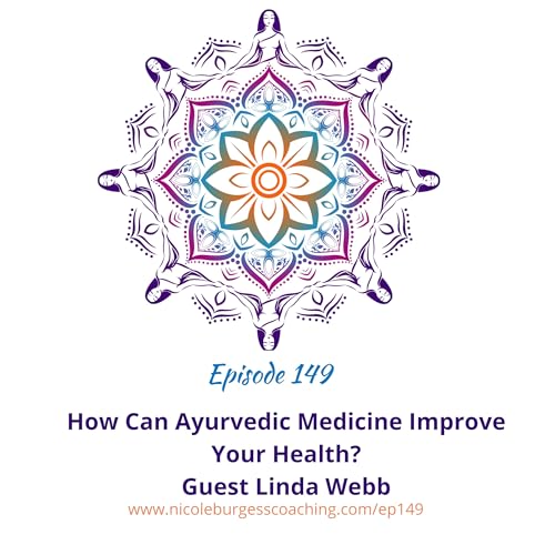 149: How Can Ayurvedic Medicine Improve Your Health
