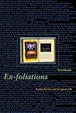 Ex-foliations: Reading Machines and the Upgrade Path (Electronic Mediations) by Terry Harp...