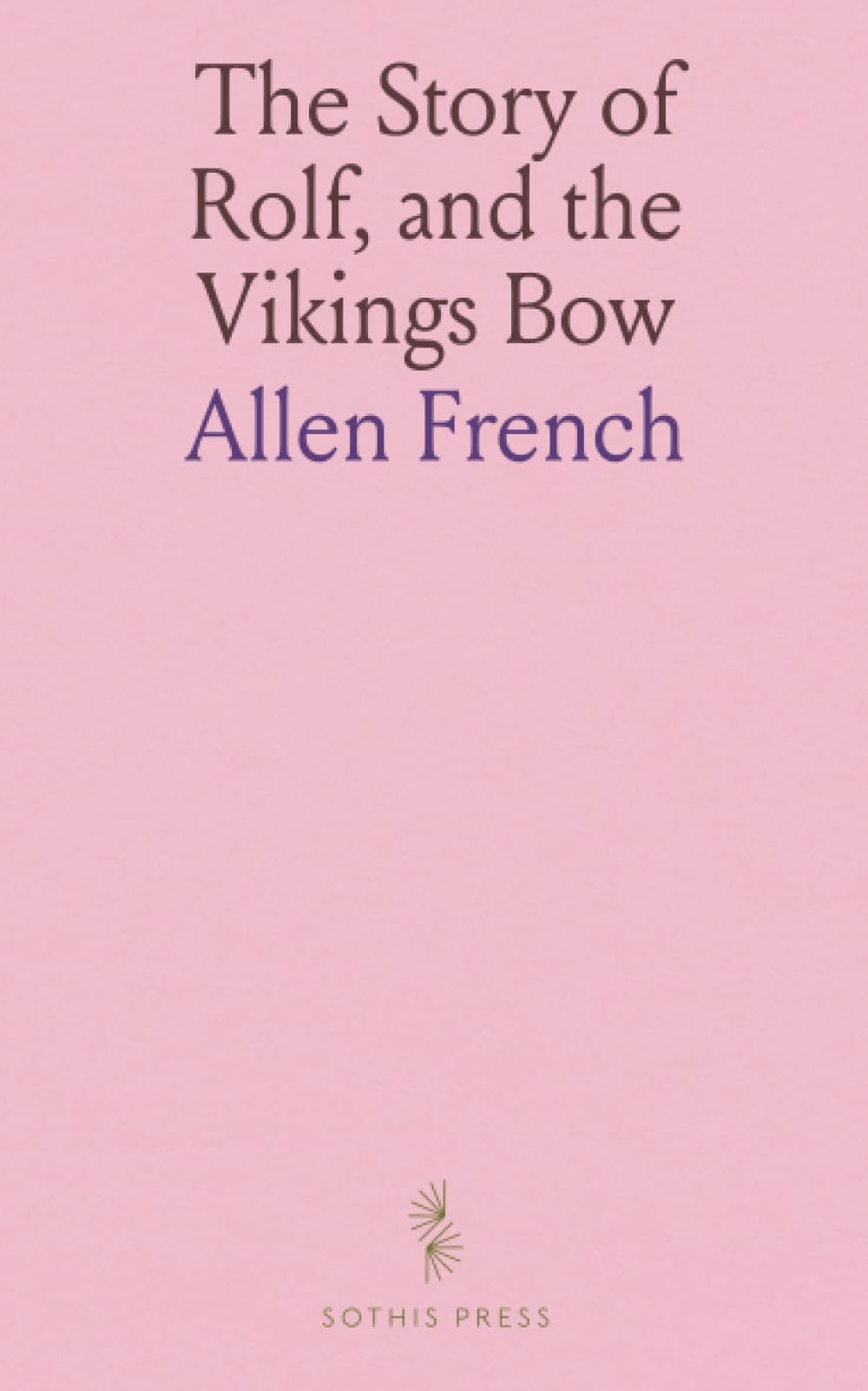 The Story of Rolf, and the Vikings Bow