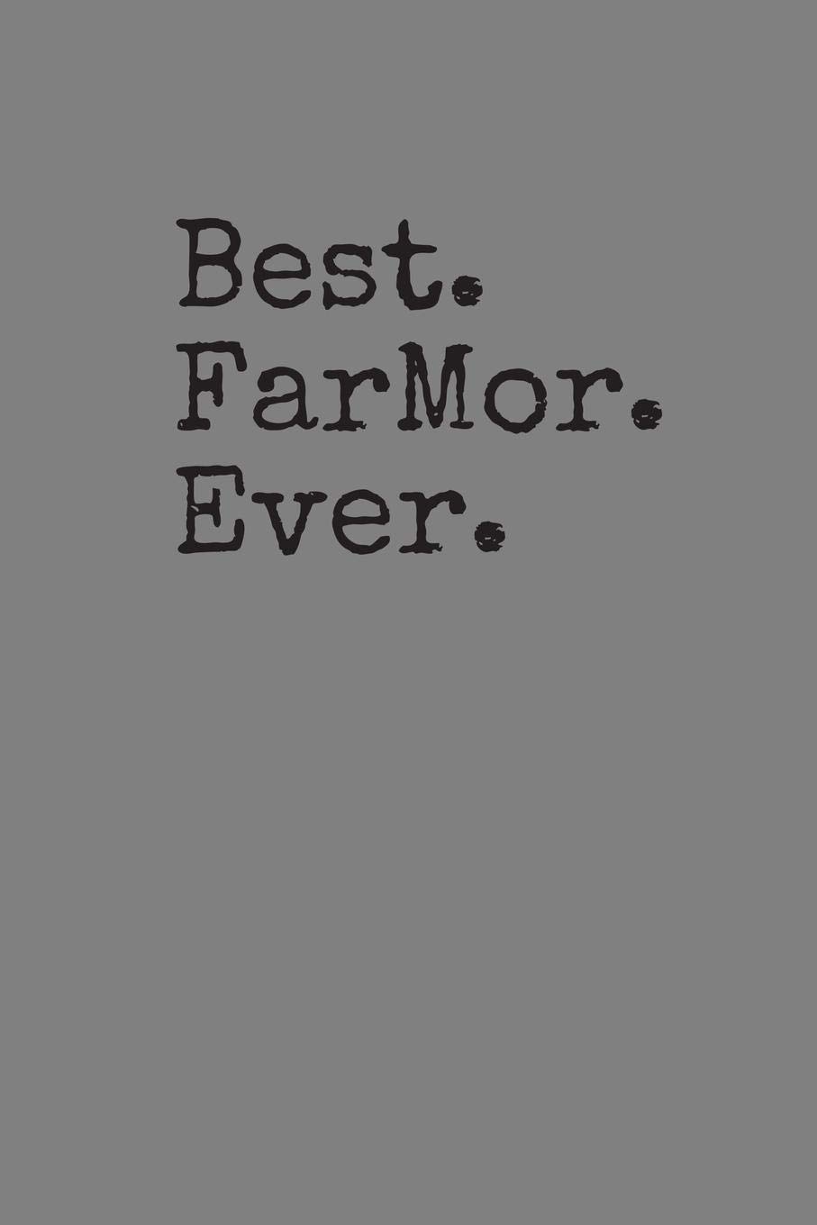 Best FarMor Ever: A Keepsake Gift Journal for Grandma