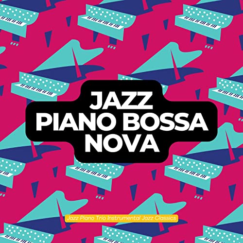 Jazz Piano Bossa Nova