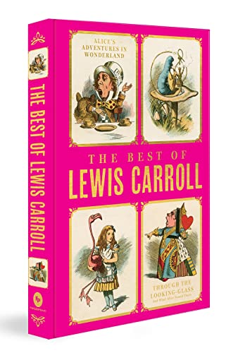Best of Lewis Carroll - Alice's Adventures in Wonderland; Through the Looking-Glass; What Alice Found There (Deluxe Hardbound Edition), The