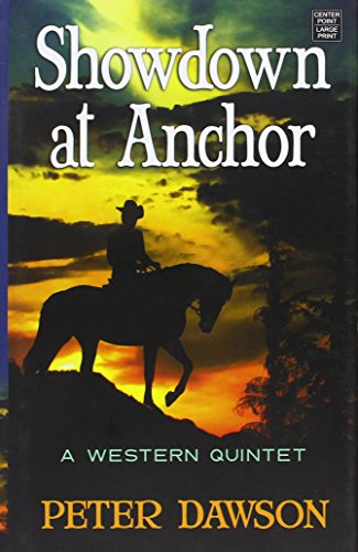 Showdown at Anchor: A Western Quintet [Large Print] 1628995645 Book Cover