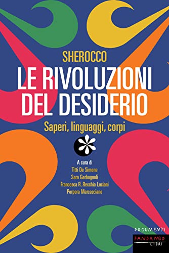 Sherocco. Le Rivoluzioni Del Desiderio. Saperi, Linguaggi, Corpi