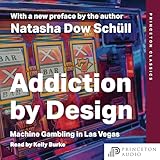 Addiction by Design: Machine Gambling in Las Vegas