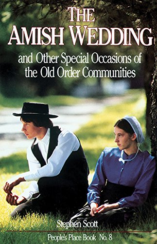 The Amish Wedding and Other Special Occasions of the Old Order Communities The Amish Wedding and Other Special Occasions of the Old Order Communities