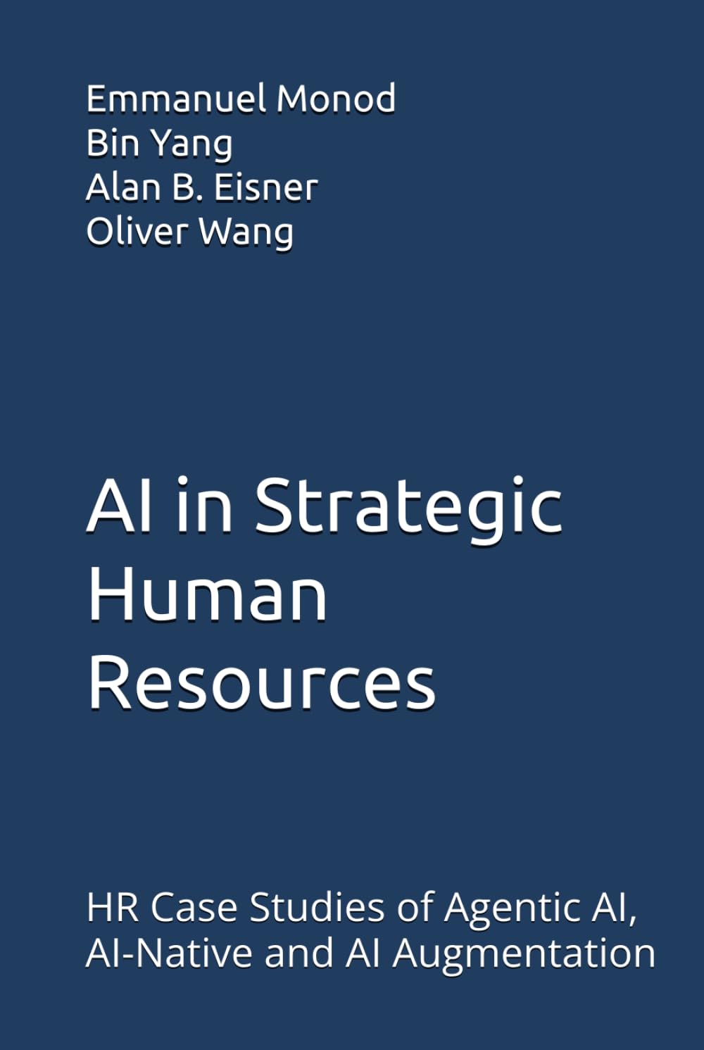 AI in Strategic Human Resources: HR Case Studies of Agentic AI, AI-Native and AI Augmentation