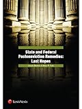 State and Federal Postconviction Remedies: Last Hopes