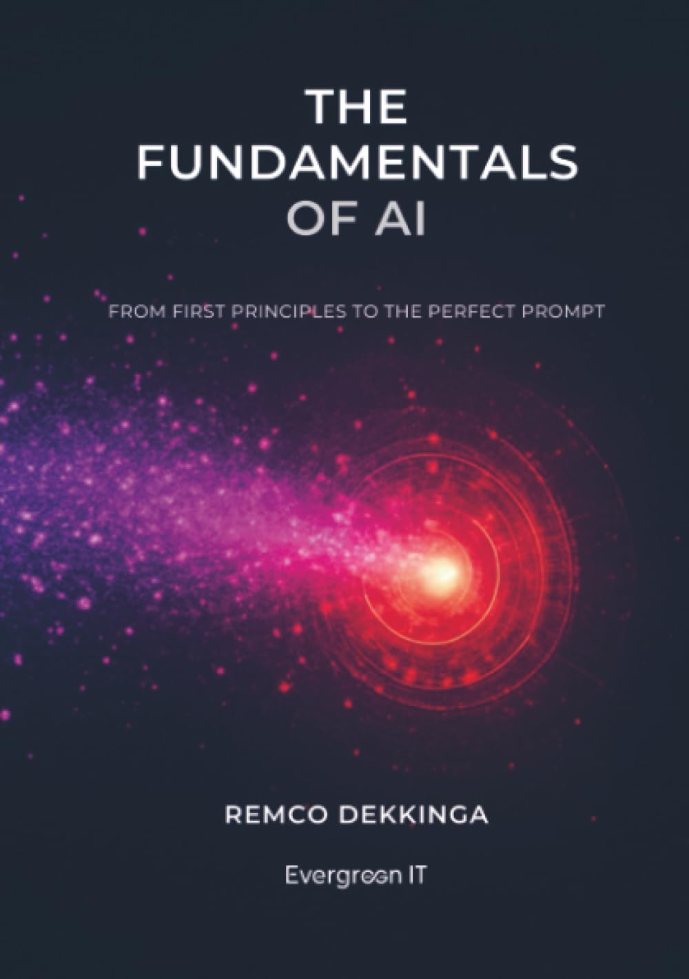 The Fundamentals of AI: From First Principles to the Perfect Prompt