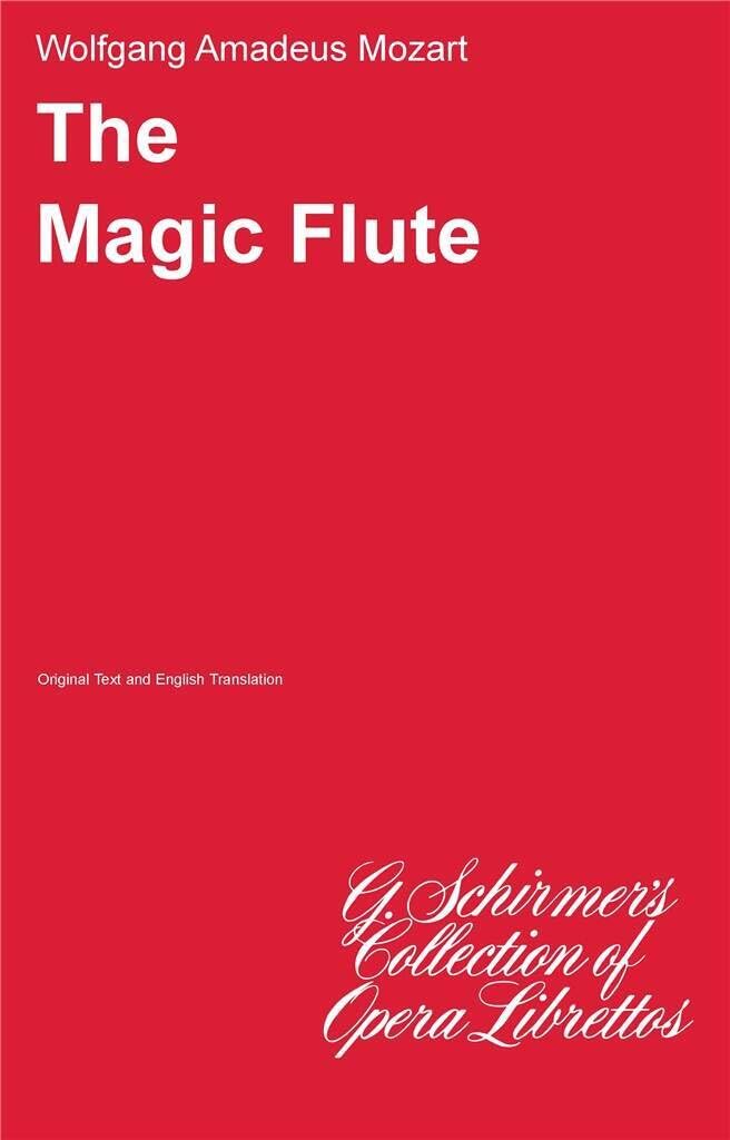 The Magic Flute (Die Zauberflote): Libretto