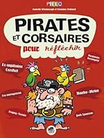Des pirates et corsaires: Pour réfléchir 2350009858 Book Cover