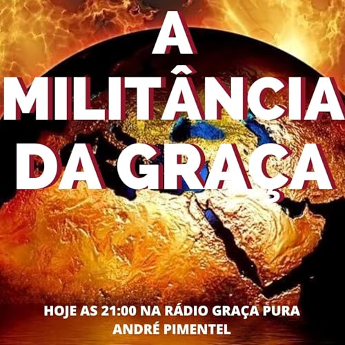 A MILIT&Acirc;NCIA DA GRA&Ccedil;A
