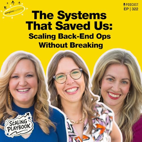 322. The Systems That Saved Us: Scaling Back-End Ops Without Breaking