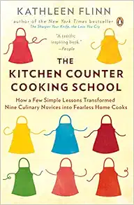 The Kitchen Counter Cooking School: How a Few Simple Lessons Transformed Nine Culinary Novices into Fearless Home Cooks book cover