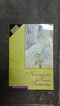 Paperback Kaia'tano:ron Kateri Tekahkwitha [Tekakwitha] Book