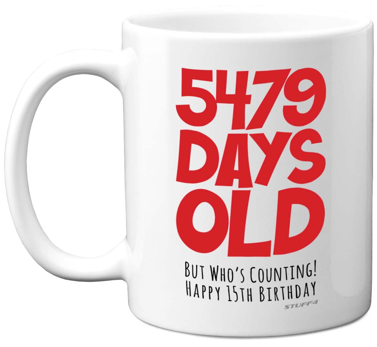 Stuff4 15th Birthday Mug Gift for Girls and Boys Her or Him, 5479 Days Old