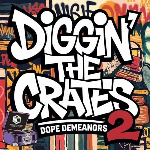 Amazon MusicでDope DemeanorsのDiggin' The Crates 2を再生する