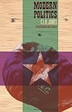 Modern Politics (The Charles H. Kerr Library)